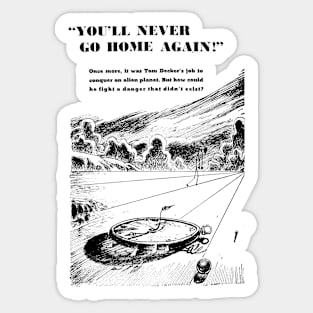 You'll never go home again! Retro Vintage black and white Sticker